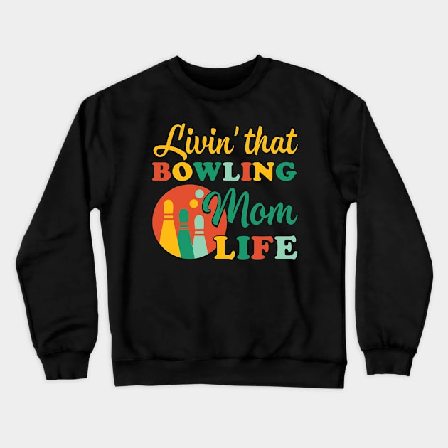 Custom Bowling Mom Tee Bowling Mom Life Living that bowling mom life Bowling Team Loud and Proud Tee Crewneck Sweatshirt by ttao4164